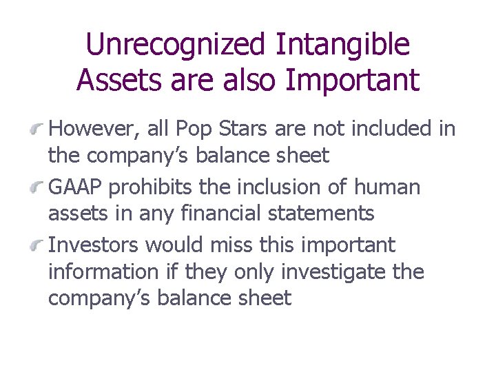 Unrecognized Intangible Assets are also Important However, all Pop Stars are not included in