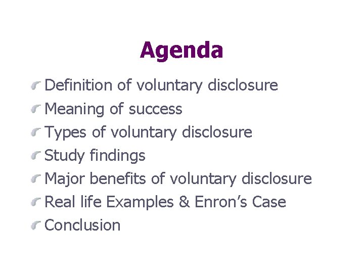 Agenda Definition of voluntary disclosure Meaning of success Types of voluntary disclosure Study findings