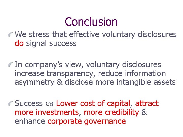Conclusion We stress that effective voluntary disclosures do signal success In company’s view, voluntary