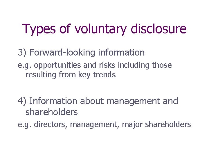 Types of voluntary disclosure 3) Forward-looking information e. g. opportunities and risks including those