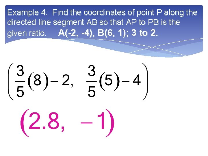 Example 4: Find the coordinates of point P along the directed line segment AB