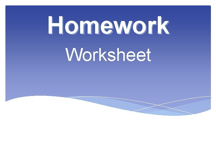 Homework Worksheet 