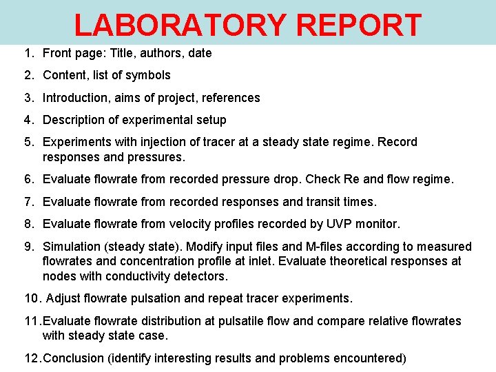 LABORATORY REPORT 1. Front page: Title, authors, date 2. Content, list of symbols 3.