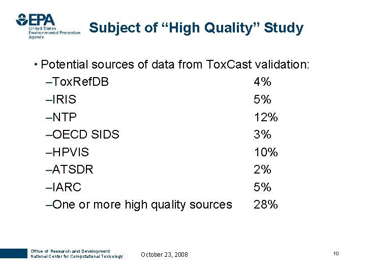 Subject of “High Quality” Study • Potential sources of data from Tox. Cast validation: Subject of “High Quality” Study • Potential sources of data from Tox. Cast validation: