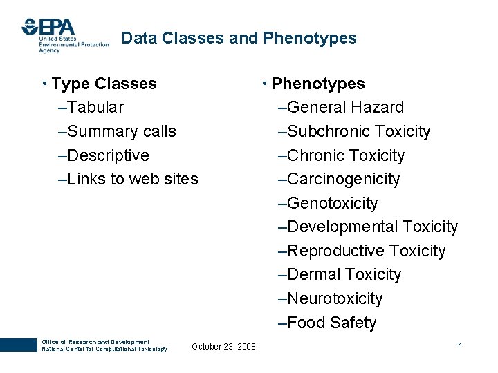 Data Classes and Phenotypes • Type Classes • Phenotypes –Tabular –Summary calls –Descriptive –Links Data Classes and Phenotypes • Type Classes • Phenotypes –Tabular –Summary calls –Descriptive –Links