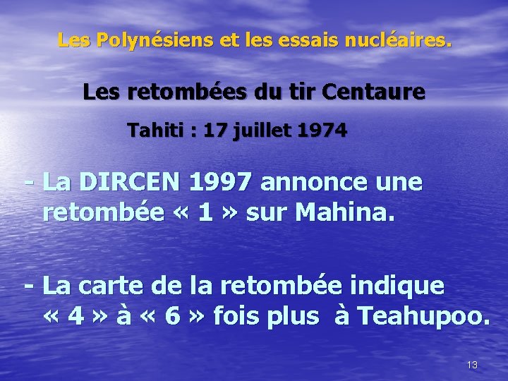 Les Polynésiens et les essais nucléaires. Les retombées du tir Centaure Tahiti : 17