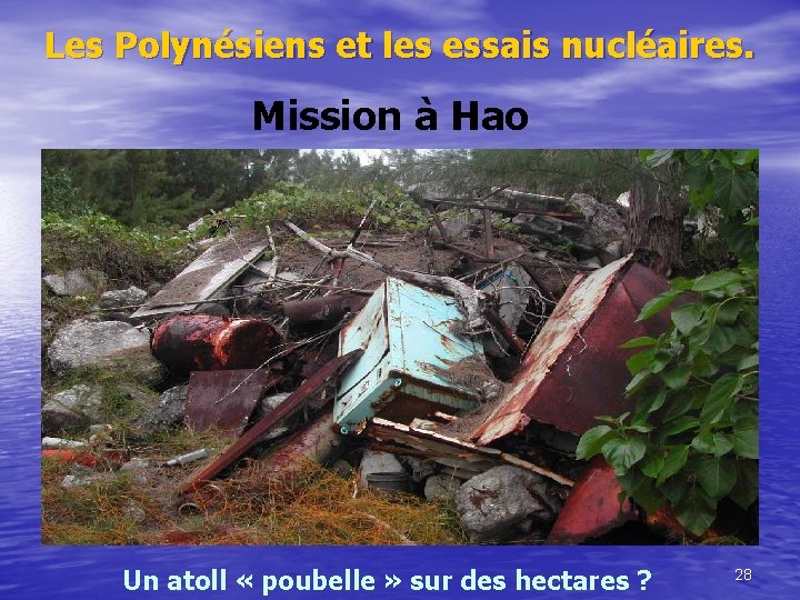 Les Polynésiens et les essais nucléaires. Mission à Hao Un atoll « poubelle »