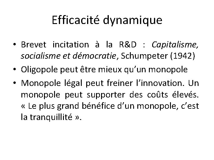 Efficacité dynamique • Brevet incitation à la R&D : Capitalisme, socialisme et démocratie, Schumpeter