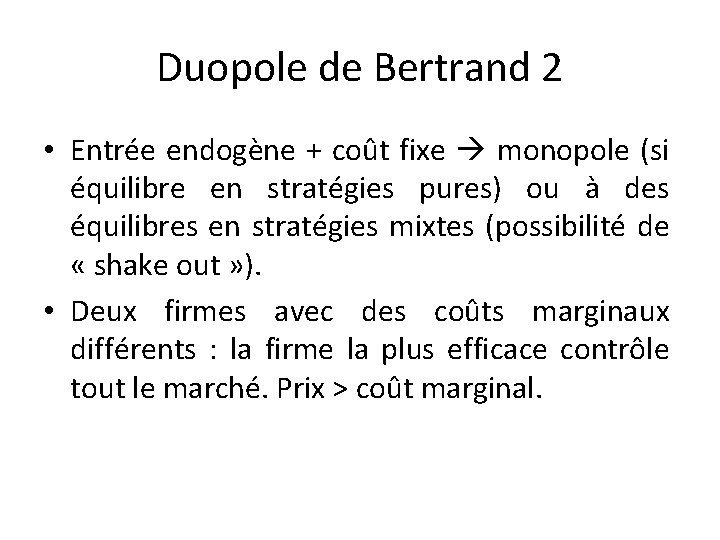 Duopole de Bertrand 2 • Entrée endogène + coût fixe monopole (si équilibre en