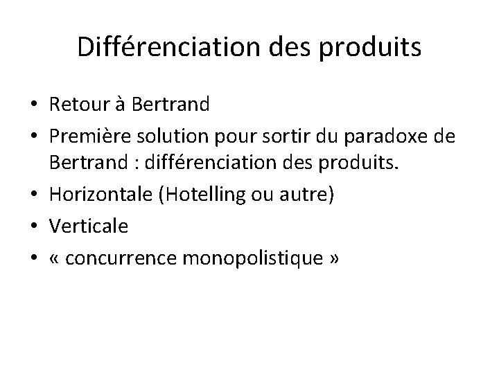 Différenciation des produits • Retour à Bertrand • Première solution pour sortir du paradoxe