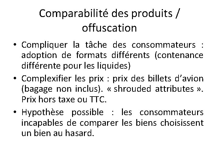 Comparabilité des produits / offuscation • Compliquer la tâche des consommateurs : adoption de