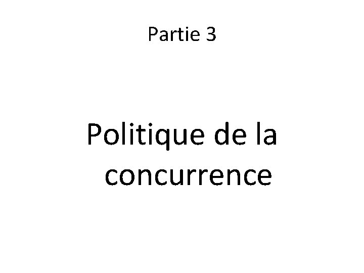 Partie 3 Politique de la concurrence 