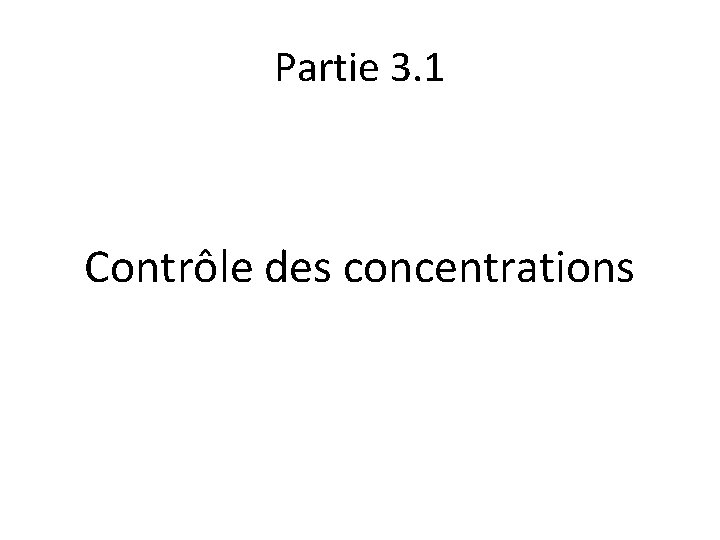 Partie 3. 1 Contrôle des concentrations 