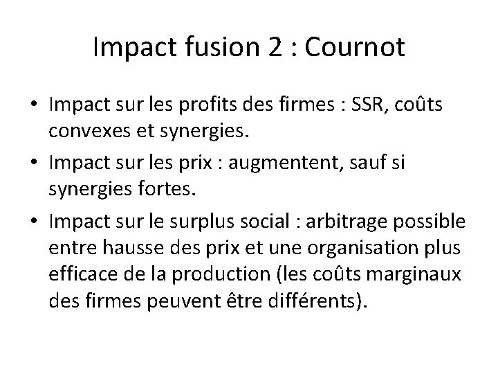 Impact fusion 2 : Cournot • Impact sur les profits des firmes : SSR,