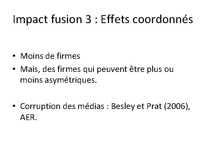 Impact fusion 3 : Effets coordonnés • Moins de firmes • Mais, des firmes