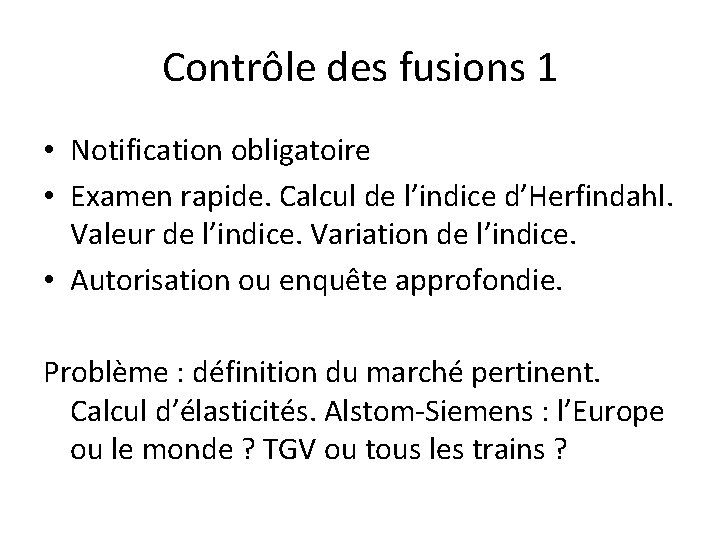 Contrôle des fusions 1 • Notification obligatoire • Examen rapide. Calcul de l’indice d’Herfindahl.