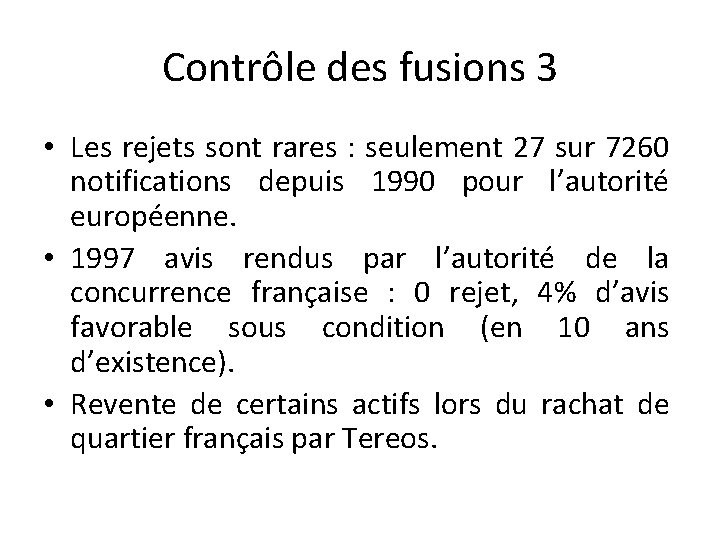 Contrôle des fusions 3 • Les rejets sont rares : seulement 27 sur 7260