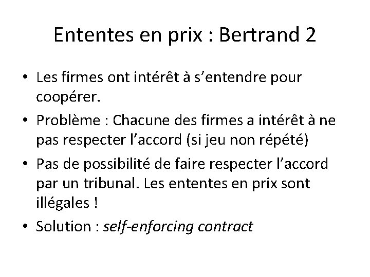 Ententes en prix : Bertrand 2 • Les firmes ont intérêt à s’entendre pour