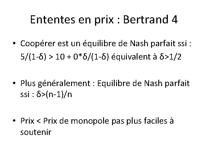 Ententes en prix : Bertrand 4 • Coopérer est un équilibre de Nash parfait