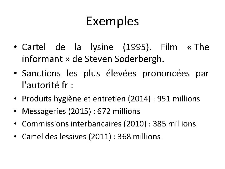 Exemples • Cartel de la lysine (1995). Film « The informant » de Steven