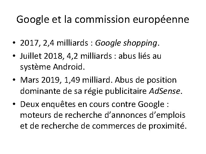 Google et la commission européenne • 2017, 2, 4 milliards : Google shopping. •