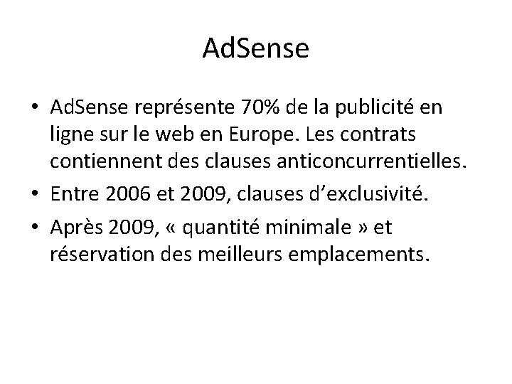 Ad. Sense • Ad. Sense représente 70% de la publicité en ligne sur le