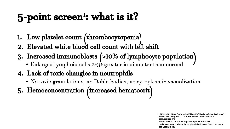5 -point screen 1: what is it? 1. Low platelet count (thrombocytopenia) 2. Elevated