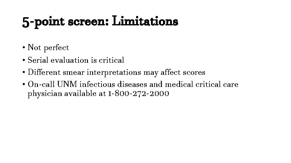 5 -point screen: Limitations • Not perfect • Serial evaluation is critical • Different