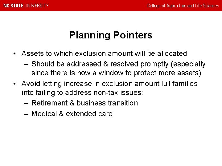 Planning Pointers • Assets to which exclusion amount will be allocated – Should be