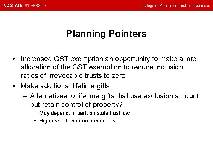 Planning Pointers • Increased GST exemption an opportunity to make a late allocation of