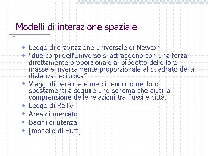 Modelli di interazione spaziale w Legge di gravitazione universale di Newton w “due corpi