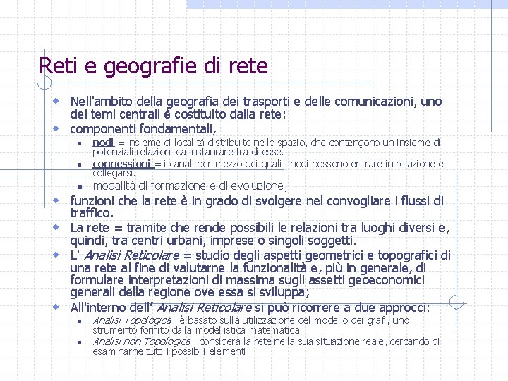 Reti e geografie di rete w Nell'ambito della geografia dei trasporti e delle comunicazioni,
