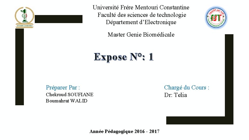 Université Frére Mentouri Constantine Faculté des sciences de technologie Département d’Electronique Master Genie Biomédicale