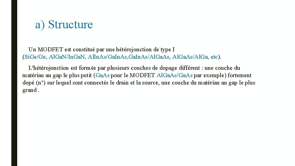 a) Structure Un MODFET est constitué par une hétérojonction de type I (Si. Ge/Ge,