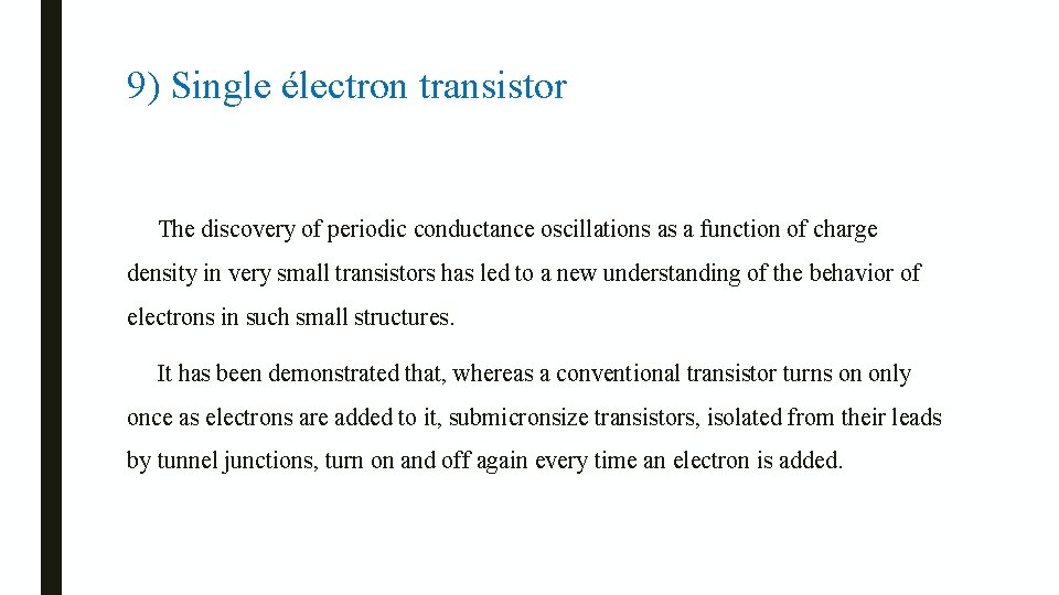 9) Single électron transistor The discovery of periodic conductance oscillations as a function of