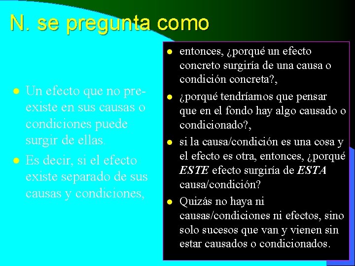 N. se pregunta como l l l Un efecto que no preexiste en sus