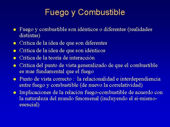 Fuego y Combustible l l l l Fuego y combustible son idénticos o diferentes Fuego y Combustible l l l l Fuego y combustible son idénticos o diferentes