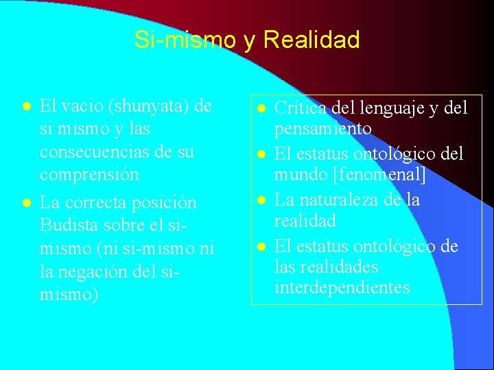 Si-mismo y Realidad l l El vacio (shunyata) de si mismo y las consecuencias