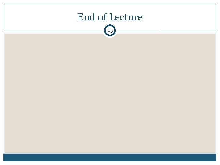 End of Lecture 23 
