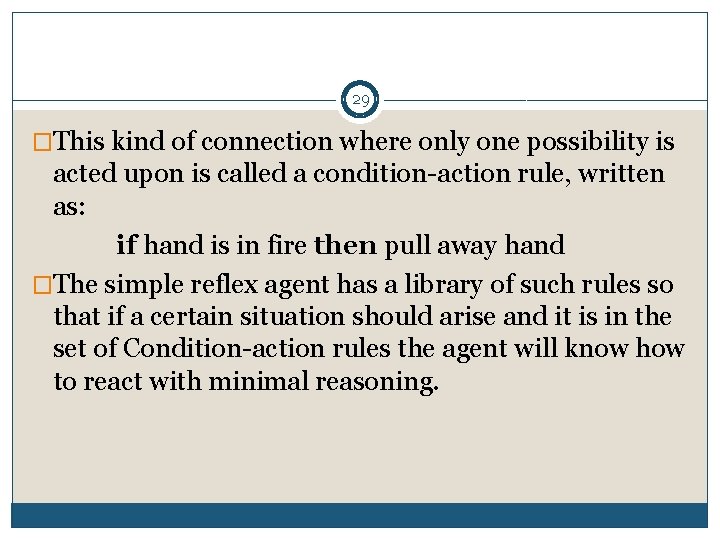 29 �This kind of connection where only one possibility is acted upon is called