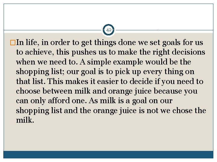 42 �In life, in order to get things done we set goals for us
