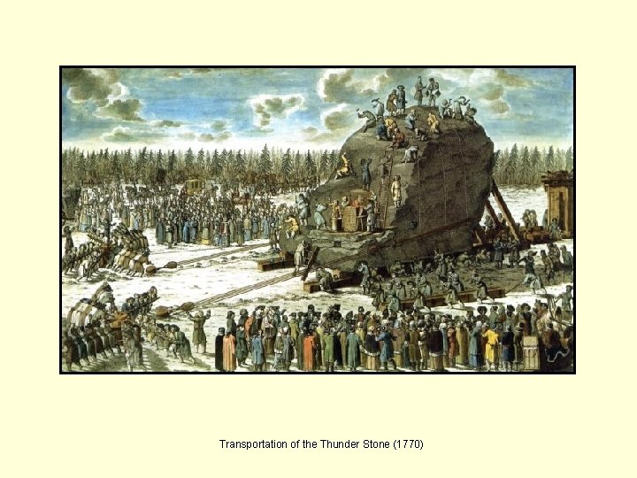 Transportation of the Thunder Stone (1770) 