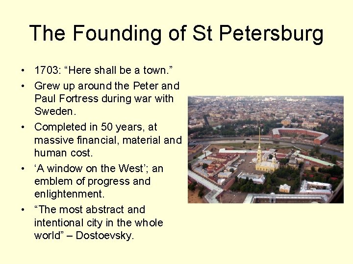 The Founding of St Petersburg • 1703: “Here shall be a town. ” •