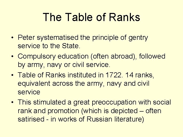 The Table of Ranks • Peter systematised the principle of gentry service to the