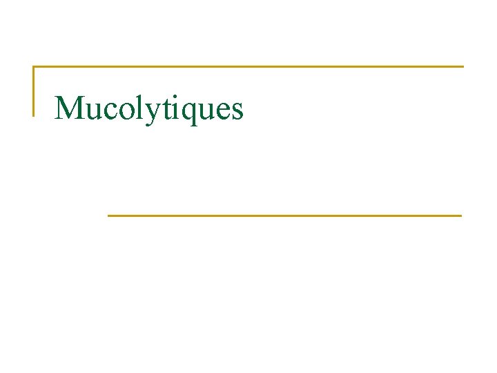 Mucolytiques 