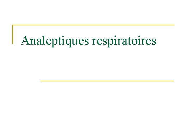 Analeptiques respiratoires 