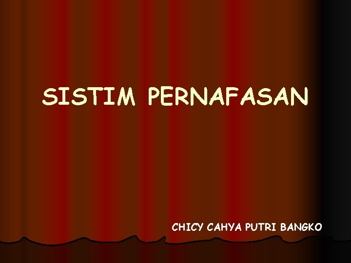 SISTIM PERNAFASAN CHICY CAHYA PUTRI BANGKO 