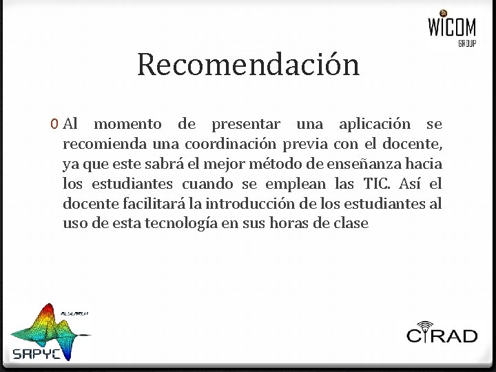 Recomendación 0 Al momento de presentar una aplicación se recomienda una coordinación previa con Recomendación 0 Al momento de presentar una aplicación se recomienda una coordinación previa con