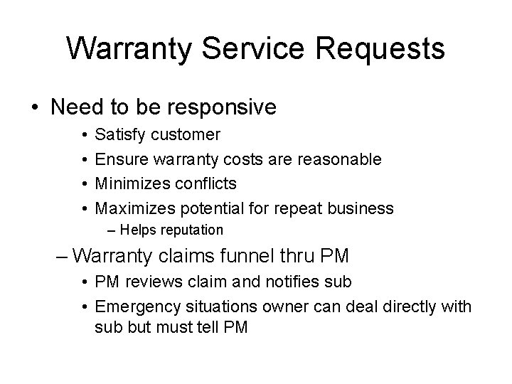 Warranty Service Requests • Need to be responsive • • Satisfy customer Ensure warranty