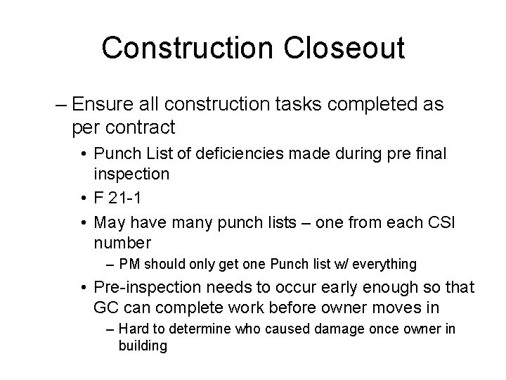 Construction Closeout – Ensure all construction tasks completed as per contract • Punch List